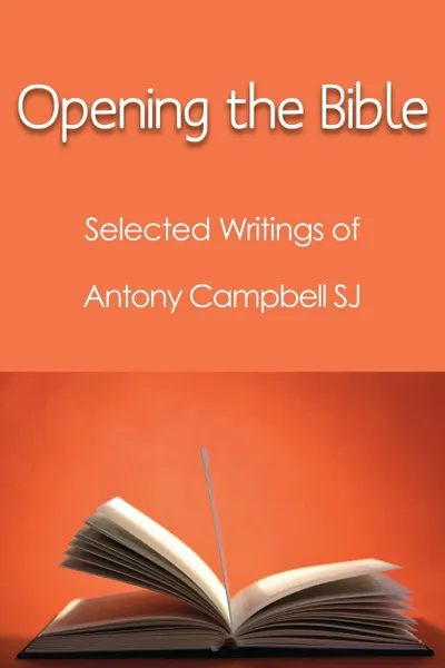 Обложка книги Opening the Bible, Antony Campbell