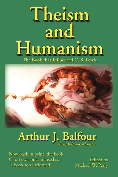 Обложка книги Theism and Humanism. The Book That Influenced C. S. Lewis, Arthur James Balfour