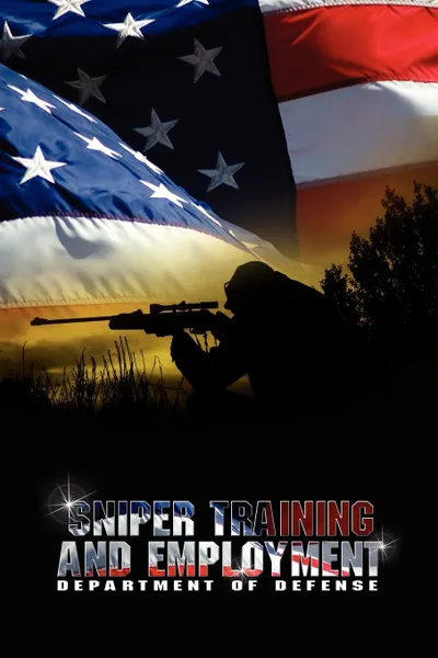 Обложка книги Sniper Training and Employment, Of Defense Department of Defense, Department of Defense