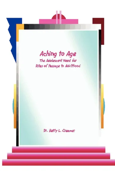 Обложка книги Aching to Age, Betty L. Creamer