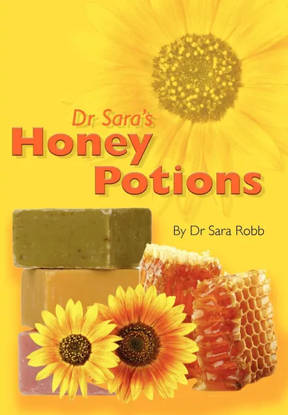 Обложка книги Dr Sara's Honey Potions, Sara Robb