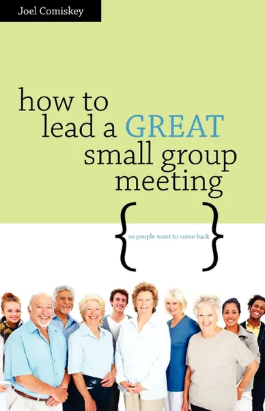 Обложка книги How to Lead a GREAT Small Group Meeting, Joel Comiskey