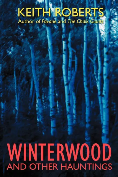 Обложка книги Winterwood. And Other Hauntings, Keith Roberts