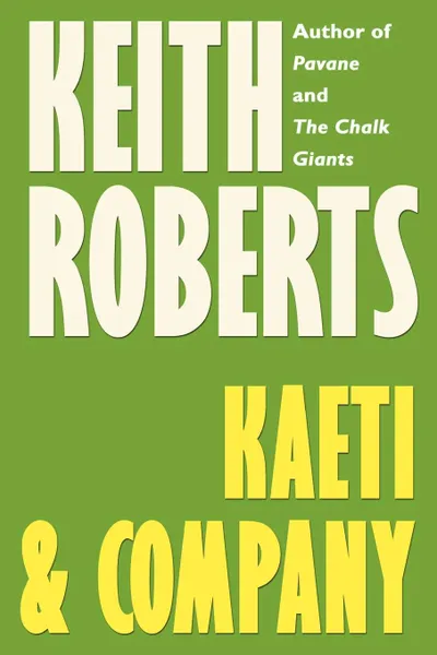 Обложка книги Kaeti & Company, Keith Roberts