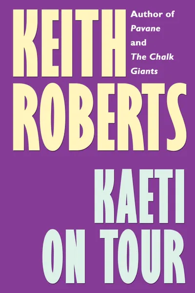 Обложка книги Kaeti on Tour, Keith Roberts