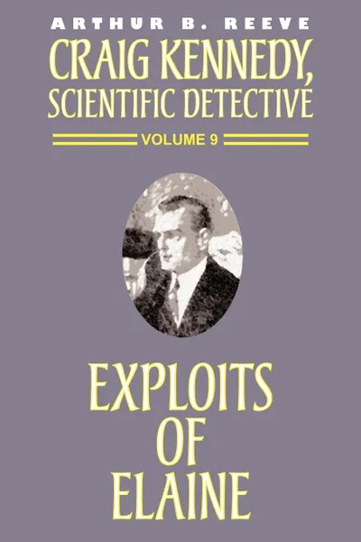 Обложка книги The Exploits of Elaine, Arthur B. Reeve