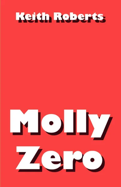Обложка книги Molly Zero, Keith Roberts