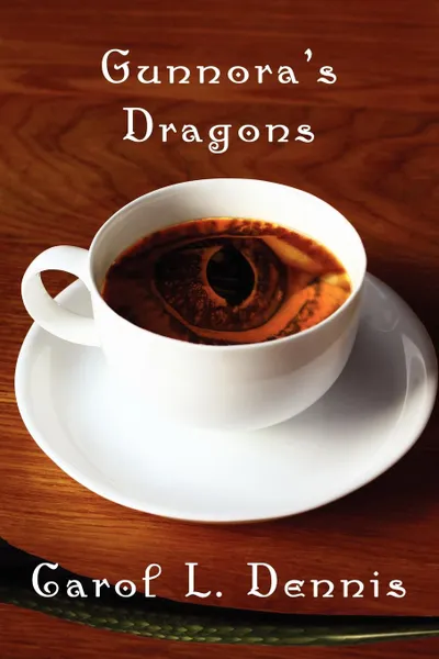 Обложка книги Gunnora's Dragons, Carol Dennis