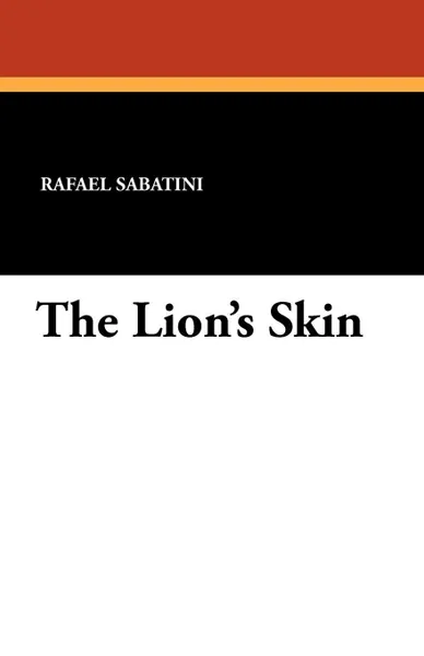 Обложка книги The Lion's Skin, Rafael Sabatini