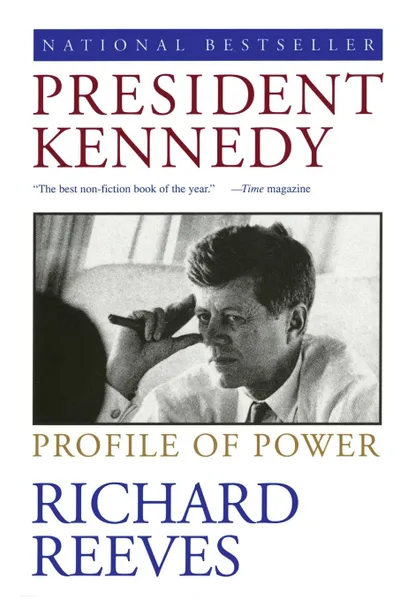 Обложка книги President Kennedy. Profile of Power, Richard Reeves