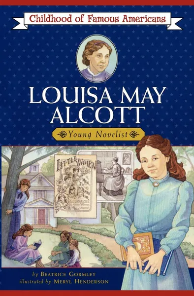 Обложка книги Louisa May Alcott, Beatrice Gormley, Meryl Henderson, Beatrice Gormlry