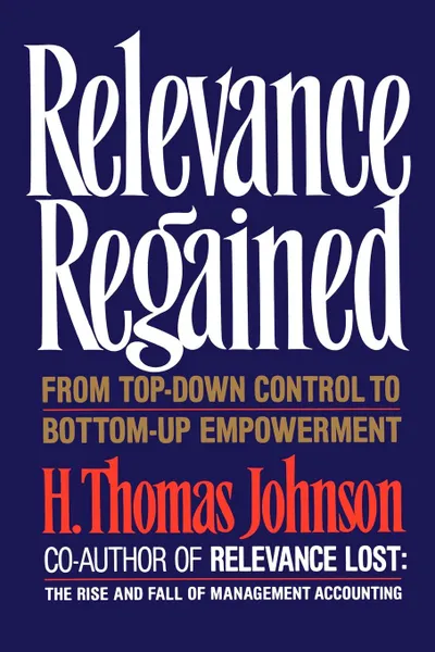 Обложка книги Relevance Regained, H. Thomas Johnson