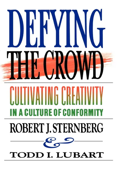 Обложка книги Defying the Crowd. Simple Solutions to the Most Common Relationship Problems, Robert J. PhD Sternberg