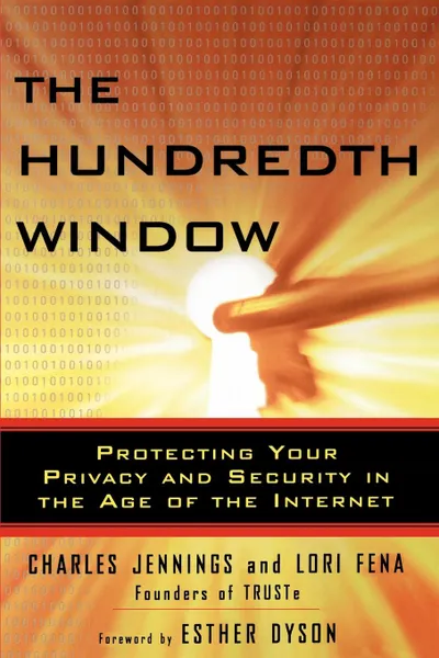 Обложка книги The Hundredth Window. Protecting Your Privacy and Security in the Age of the Internet, Charles Jennings, Elizabeth Dyson, Lori Fena