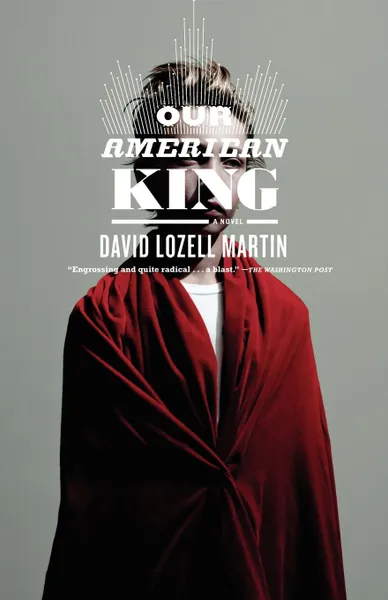 Обложка книги Our American King, David Lozell Martin