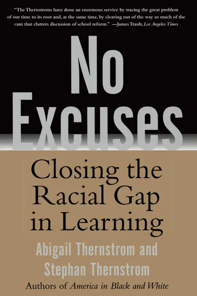 Обложка книги No Excuses. Closing the Racial Gap in Learning, Abigail Thernstrom, Stephan Thernstrom