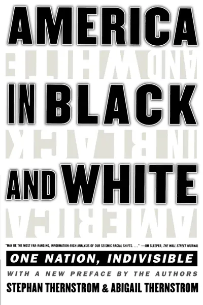 Обложка книги America in Black and White. One Nation, Indivisible, Stephan Thernstrom, Abigail Thernstrom