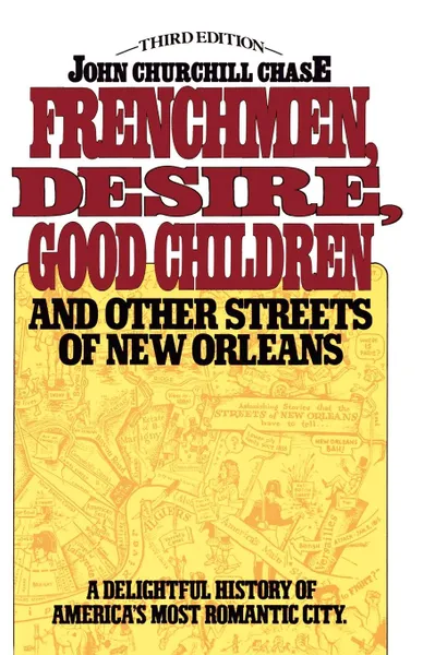 Обложка книги Frenchmen, Desire, Good Children. And Other Streets of New Orleans, John Churchill Chase