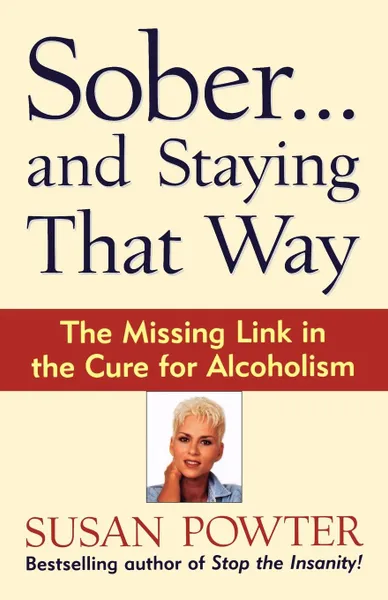 Обложка книги Sober...and Staying That Way, Susan Powter, Powter