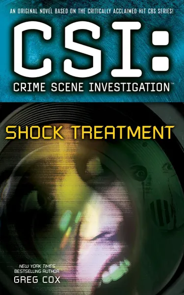 Обложка книги Csi. Crime Scene Investigation: Shock Treatment, Greg Cox