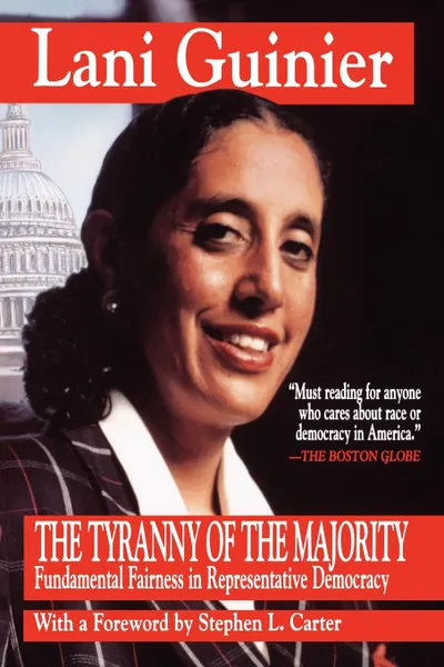 Обложка книги Tyranny of the Majority. Funamental Fairness in Representative Democracy, Lani Guinier