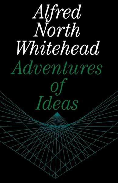 Обложка книги Adventures of Ideas, Alfred North Whitehead