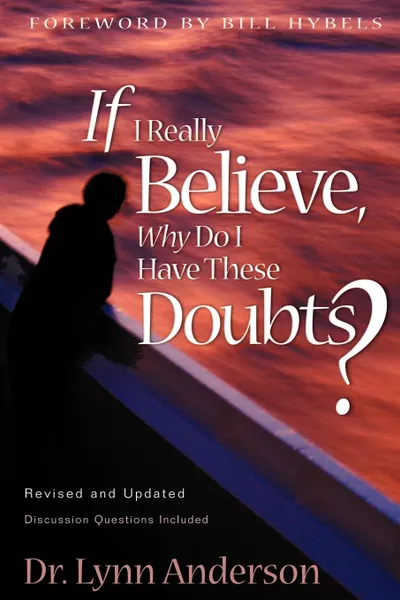 Обложка книги If I Really Believe, Why Do I Have These Doubts?, Lynn Anderson, Dr Lynn Anderson