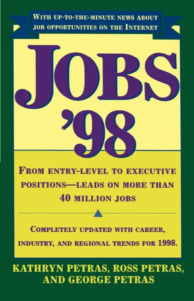 Обложка книги Jobs 98. From Entry Level to Executive Positions Leads on More Than 40 Million Jobs, Kathryn Petras