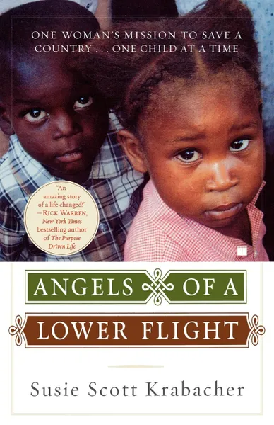 Обложка книги Angels of a Lower Flight. One Woman's Mission to Save a Country... One Child at a Time, Susan Scott Krabacher