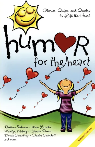 Обложка книги Humor for the Heart. Stories, Quips, and Quotes to Lift the Heart, Barbara Johnson, Max Lucado, Marilyn Meberg