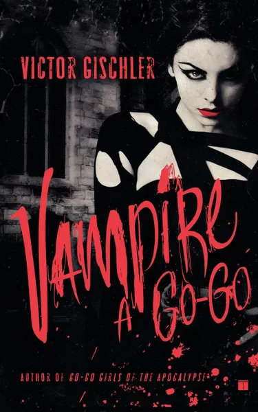 Обложка книги Vampire a Go-Go, Victor Gischler