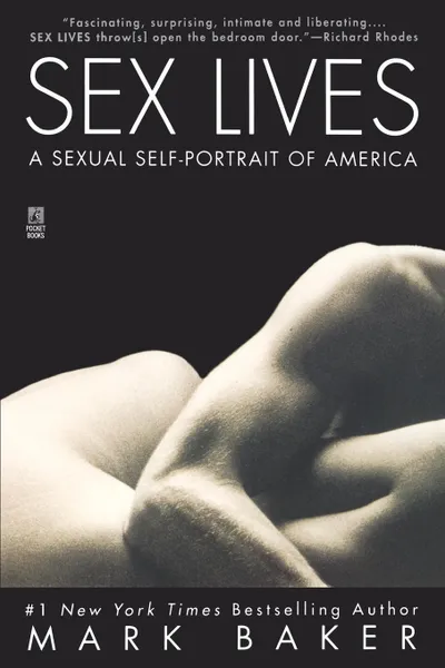 Обложка книги Sex Lives. A Sexual Self Portrait of America, Mark Baker