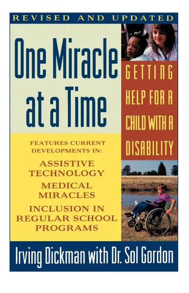 Обложка книги One Miracle at a Time. Getting Help for a Child with a Disability, Irving Dickman, Hugh Garner