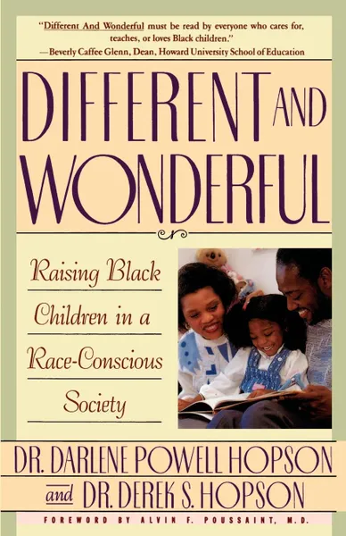 Обложка книги Different and Wonderful. Raising Black Children in a Race-Conscious Society, Darlene Powell Hopson, Darlene Hopson, Derek S. Hopson