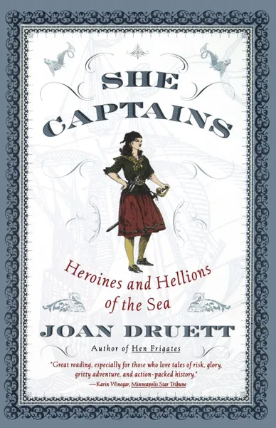 Обложка книги She Captains. Heroines and Hellions of the Sea, Joan Druett