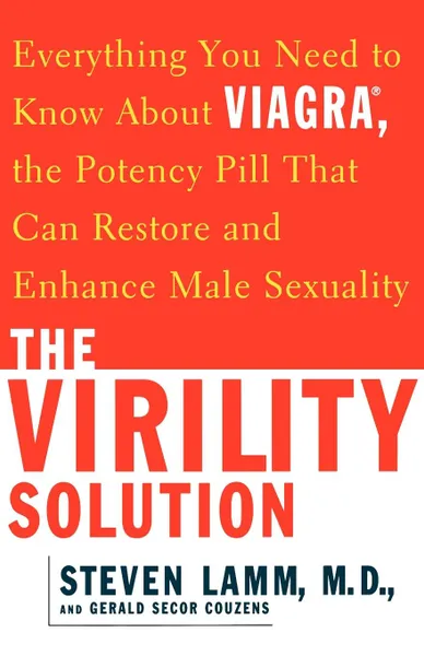 Обложка книги The Virility Solution. Everything You Need to Know about Viagra, the Potency Pill That Can Restore and Enhance Male Sexuality, Steven Lamm, Gerald Secor Couzens