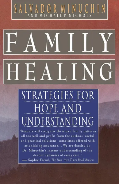 Обложка книги Family Healing. Strategies for Hope and Understanding, Salvador Minuchin, Michael P. Nichols, Minuchin