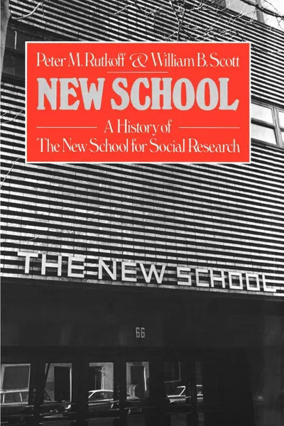 Обложка книги New School. A History of the New School for Social Research, Peter M. Rutkoff, William B. Scott