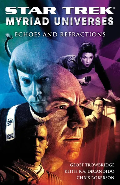 Обложка книги Echoes and Refractions, Keith R. A. DeCandido, Geoff Trowbridge, Chris Roberson