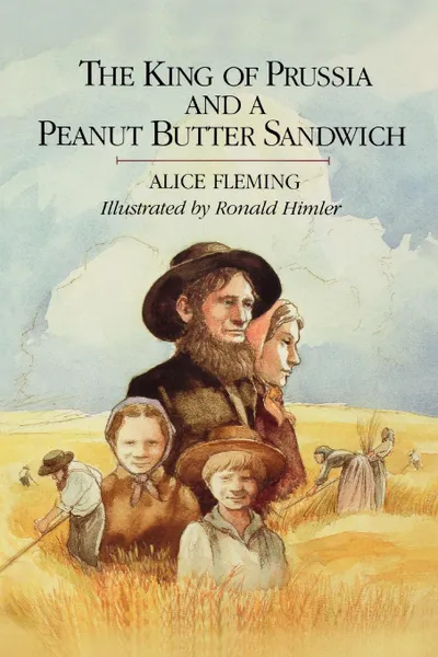 Обложка книги The King of Prussia and a Peanut Butter Sandwich, Alice Fleming, Thomas Fleming