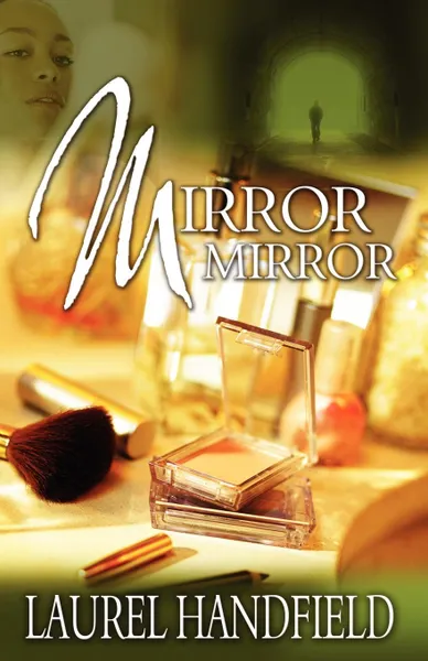 Обложка книги Mirror, Mirror, Laurel Handfield