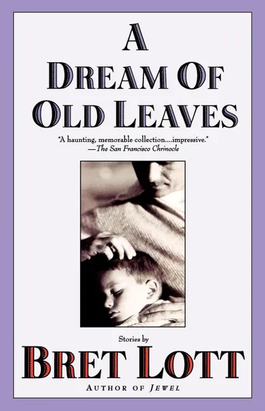 Обложка книги A Dream of Old Leaves, Bret Lott