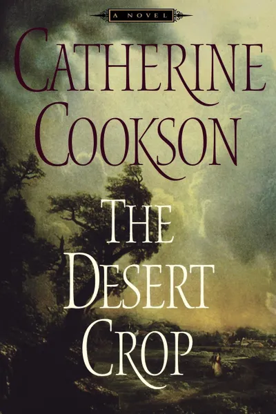 Обложка книги The Desert Crop, Catherine Cookson