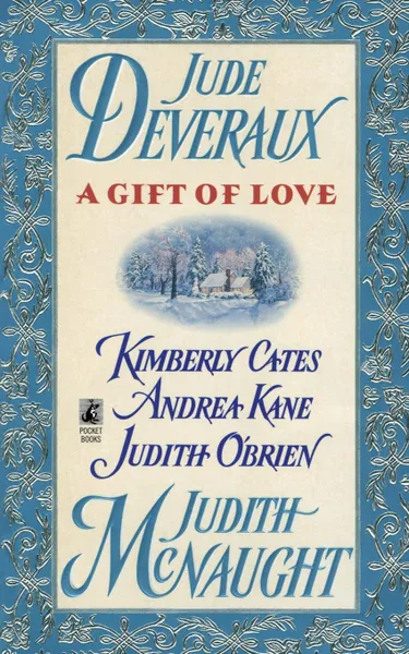 Обложка книги A Gift of Love, Judith McNaught, Jude Deveraux, Andrea Kane