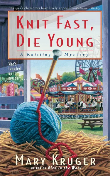 Обложка книги Knit Fast, Die Young. A Knitting Mystery, Mary Kruger