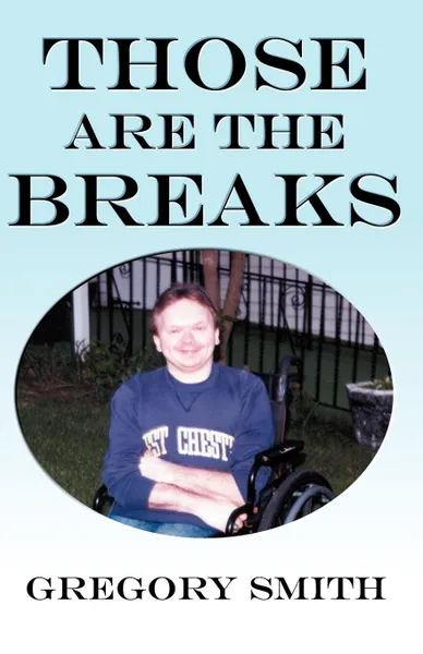 Обложка книги Those Are the Breaks, Gregory Smith