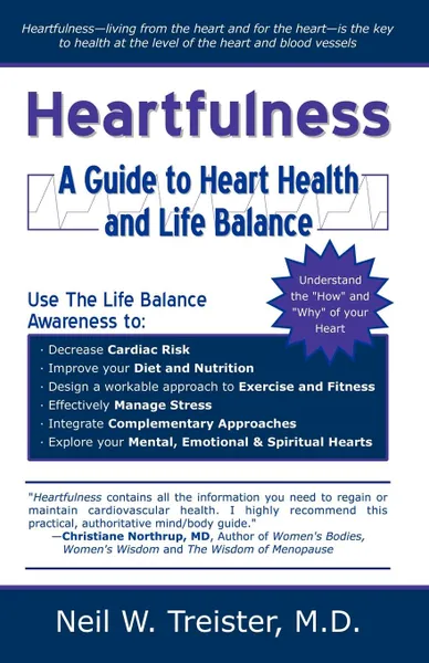 Обложка книги Heartfulness. A Guide to Heart Health and Life Balance, Neil W. Treister, M. D. Neil W. Treister