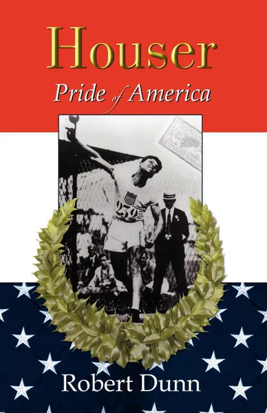 Обложка книги Houser. Pride of America, Robert Dunn