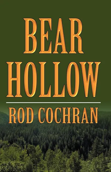 Обложка книги Bear Hollow, Rod Cochran