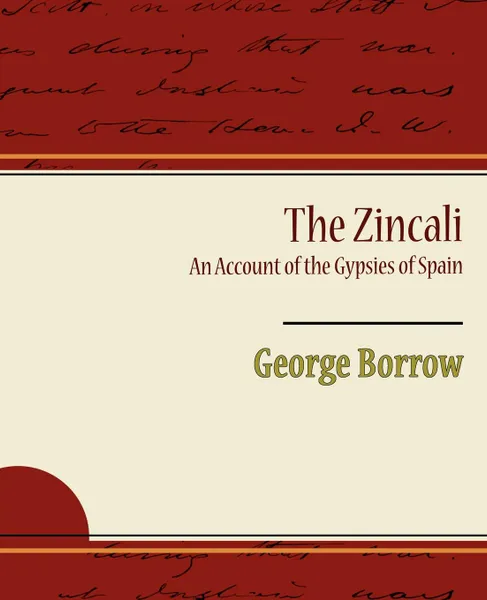 Обложка книги The Zincali an Account of the Gypsies of Spain, George Borrow